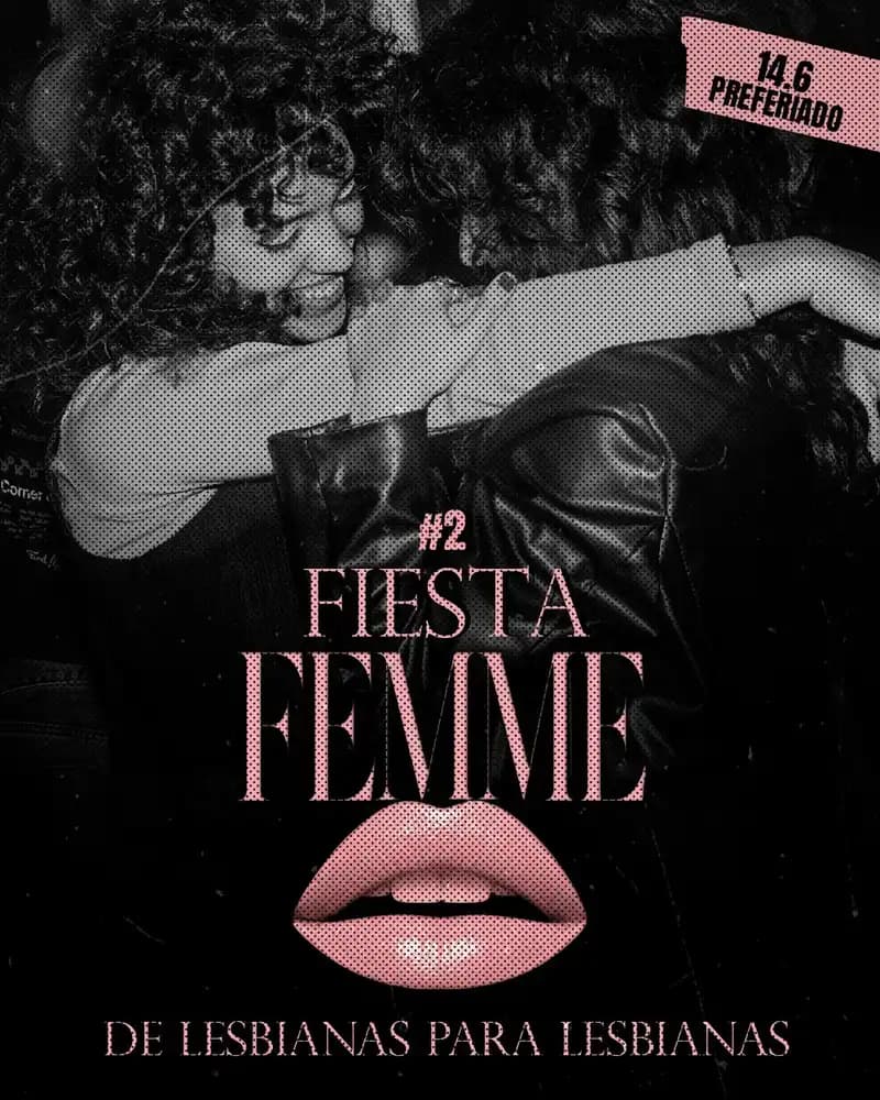 CLUB FEMME #2 PREFERIADO — fiesta de lesbianas en Buenos Aires, DOM, 14 DE JUNIO en FELIZA. Club lésbico LGBTIQ, bar de lesbianas BA.
